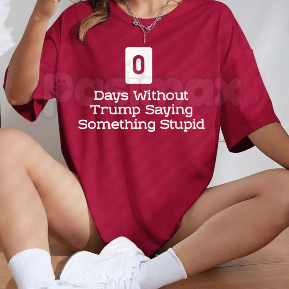 0 Days Without Trump Saying Something Stupid T-Shirt – Sarcastic Political Satire Tee