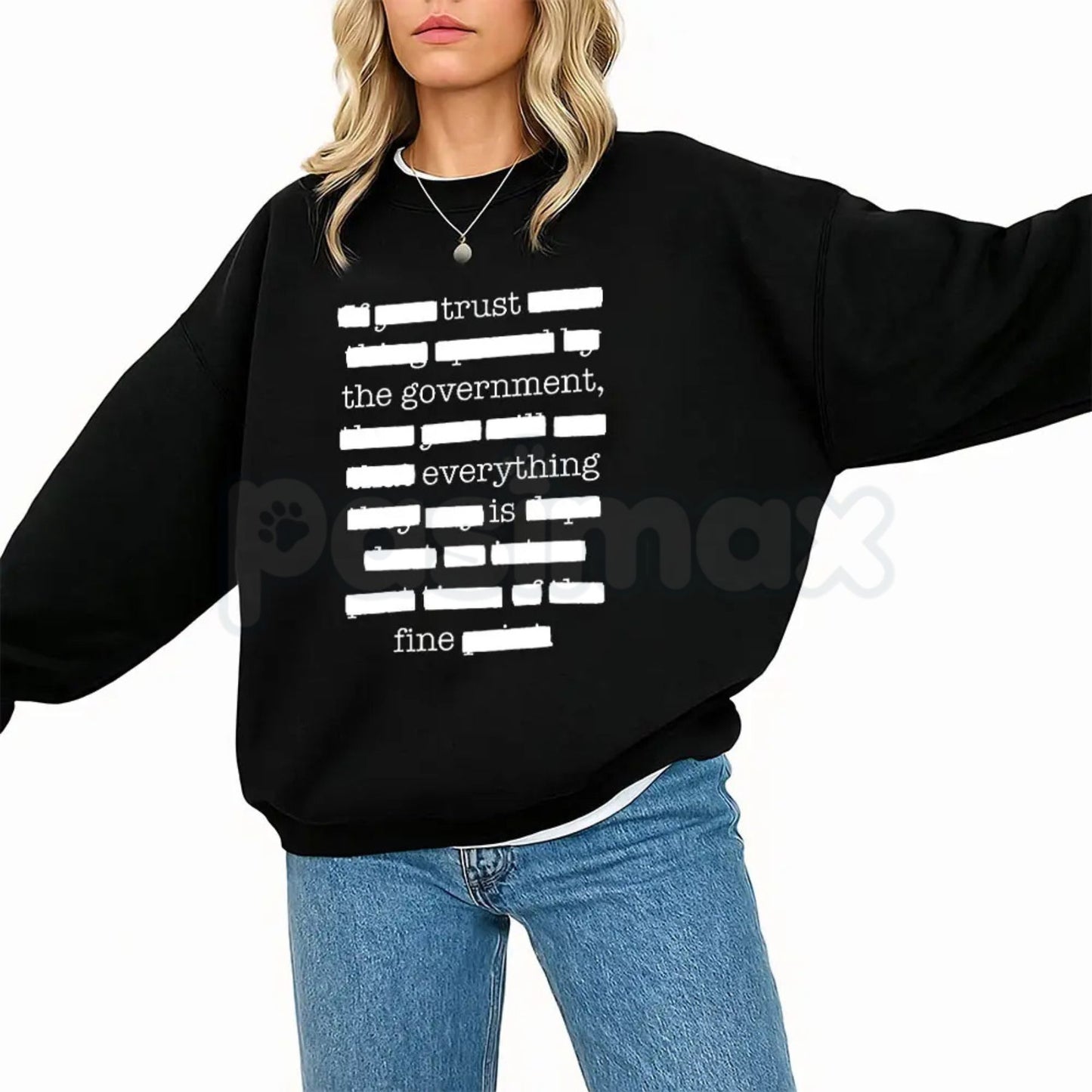 Everything Is Fine Trust Your Government Redacted – Funny Political Meme Hoodie, Sweatshirt & T-Shirt