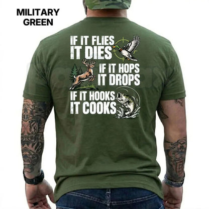 If It Flies It Dies If It Hops It Drops T-Shirt – Funny Hunting Fishing Graphic Tee
