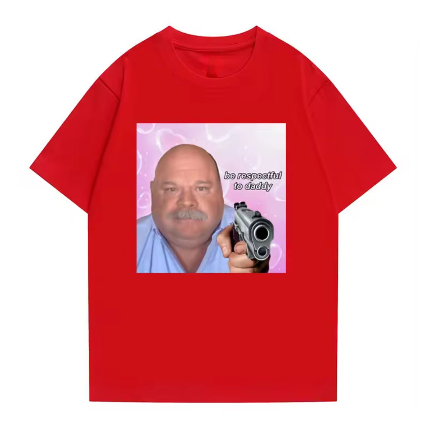 "Be Respectful To Daddy" T-Shirt - Funny Meme Tee for Men & Women, Full Color, Great Gift
