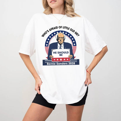 "Who's Afraid Of Little Old Bernie Sanders" Shirt - Funny Political Graphic Tee, Progressive Statement Apparel