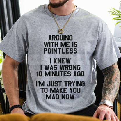 "Arguing with Me Is Pointless" Funny Saying T-Shirt – Sarcastic Sassy Novelty Quote Statement Graphic Tee