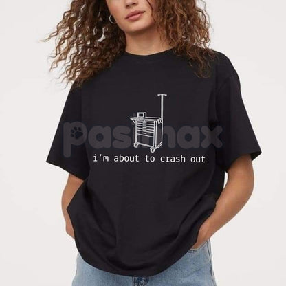 "I'm About To Crash Out" Funny Nurse T-Shirt - Relatable Medical Professional Graphic Tee, Dark Humor Healthcare Worker Shirt, Premium Heavyweight 100% Cotton Crewneck, ER & ICU Nurse Gift, Sarcastic Medical Streetwear