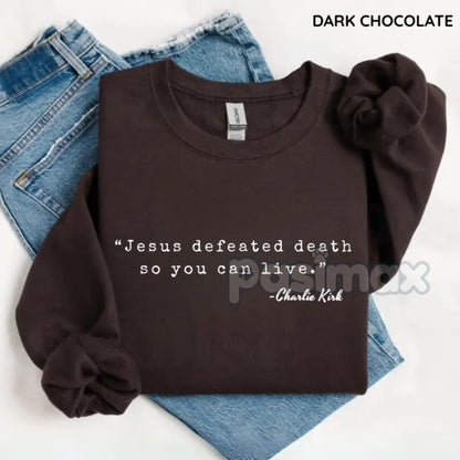 Jesus Defeated Death Sweatshirt – Powerful Faith Statement Top