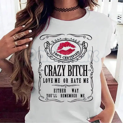 "Crazy Bitch: Love Me Or Hate Me" Funny T-Shirt – Sassy Biker Style Graphic Tee, Premium 100% Cotton Bold Quote Top, Soft Lived-In Heavyweight Statement Shirt, Made in USA