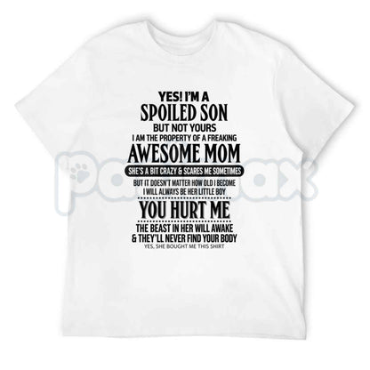 I'm A Spoiled Son T-Shirt – Funny Awesome Mom Quote Mother Son Unisex Cotton Tee