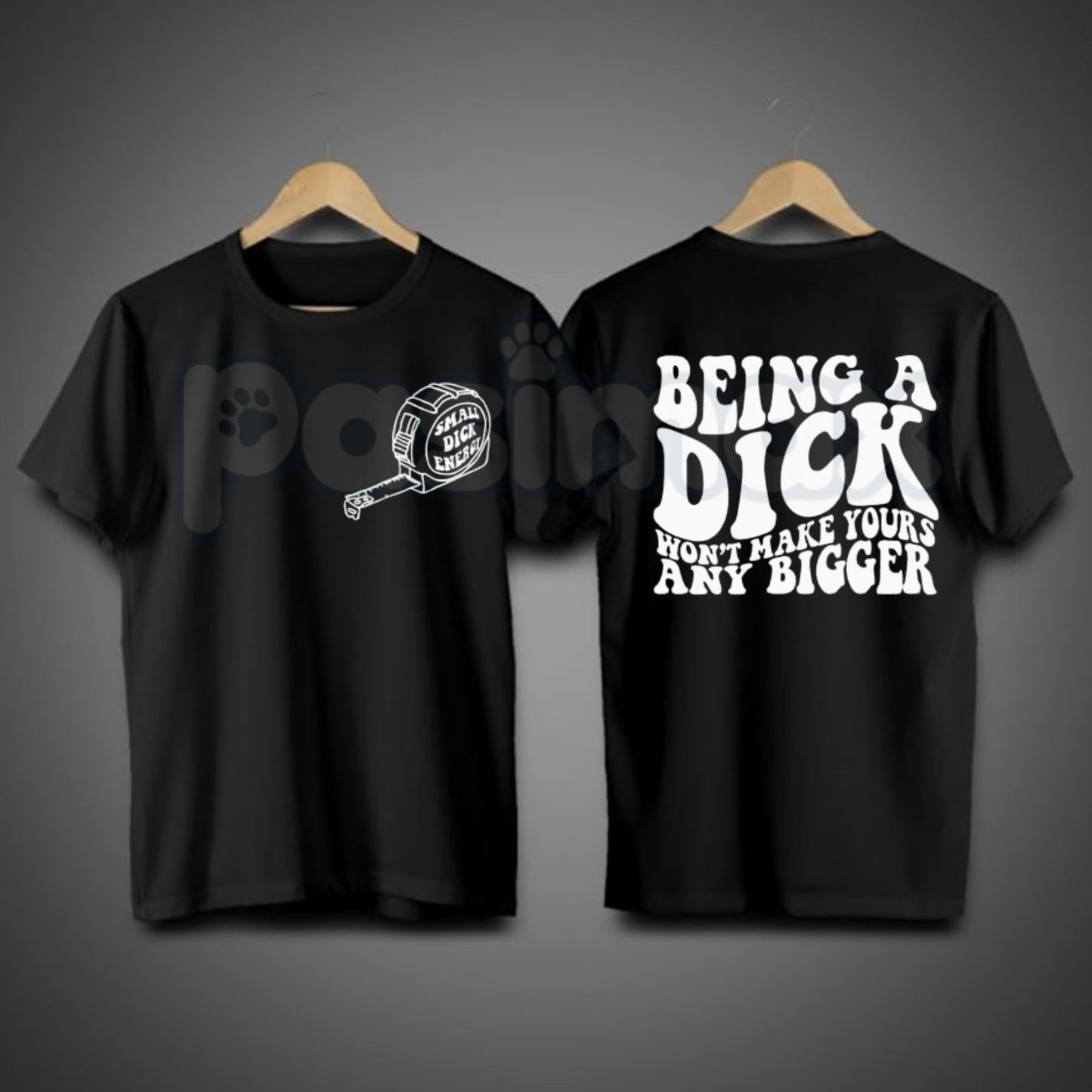 "Being A Dick Won't Make Yours Any Bigger" Funny T-Shirt – Sarcastic Trending Graphic Tee, Premium 100% Cotton Witty Adult Humor Top, Soft Lived-In Heavyweight Brutal Honesty Shirt, Made in USA