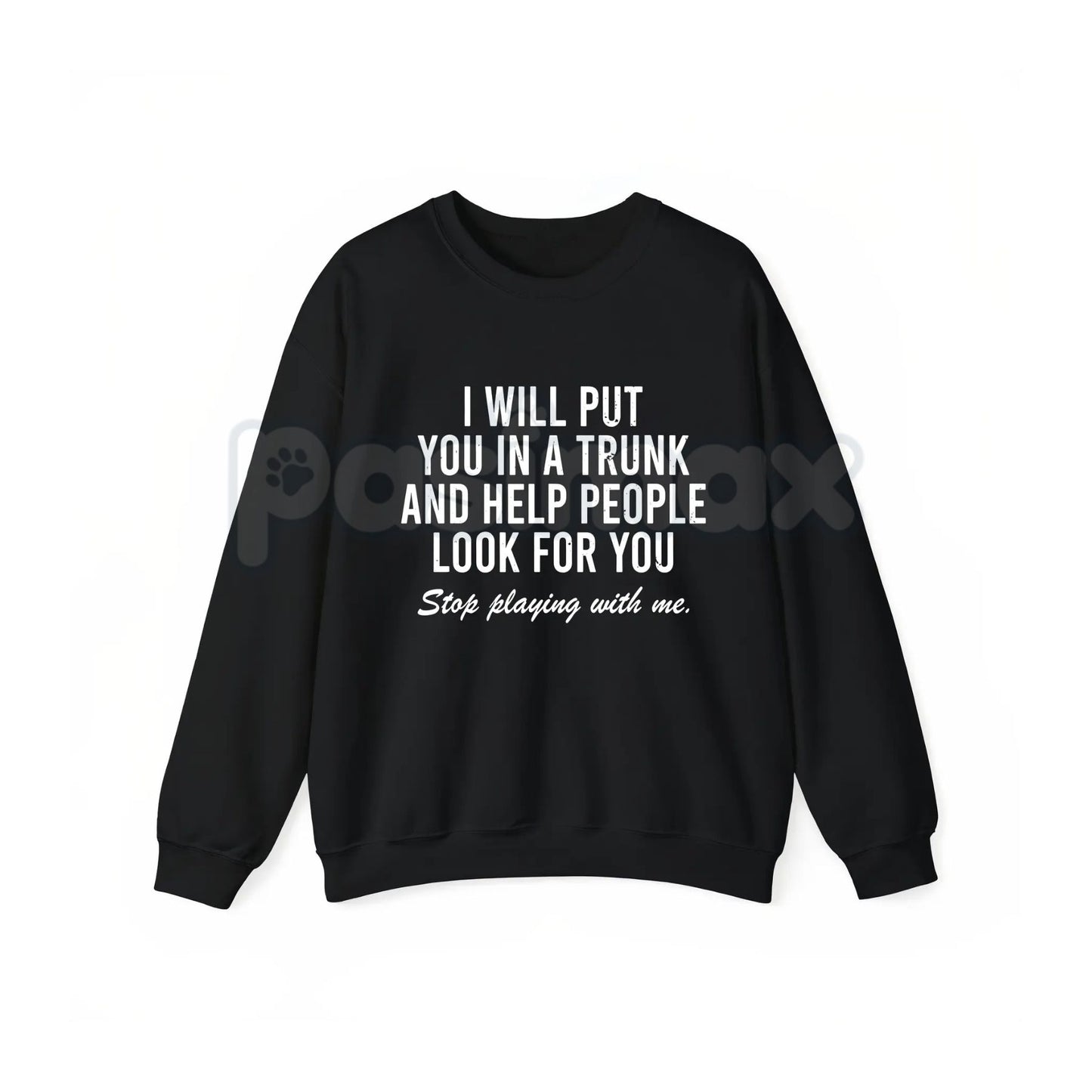 I Will Put You In The Trunk And Help People Look For – Funny Tropical Graphic Hoodie, Sweatshirt & T-Shirt