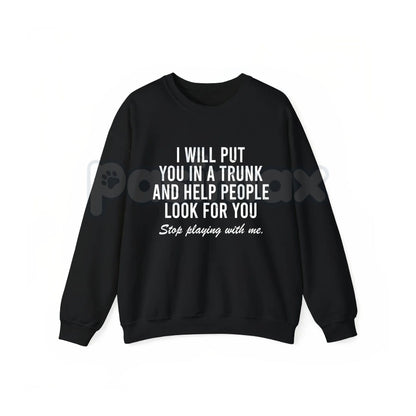 I Will Put You In The Trunk And Help People Look For – Funny Tropical Graphic Hoodie, Sweatshirt & T-Shirt