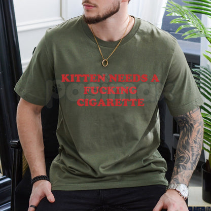 Kitten Need a Fking Cigarette T-Shirt - Funny Viral Meme Shirt, Absurd Dark Humor Tee, Stressed Cat Internet Culture Apparel