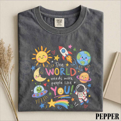 Comfort Colors® The World Needs More People Like You T-Shirt – Kindness Space Graphic Tee, Retro Teacher & Friend Unisex Top & Gift