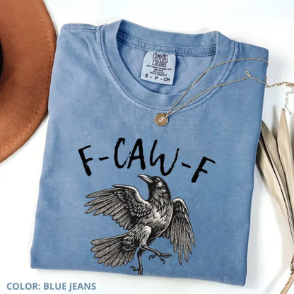 Comfort Colors F-Caw-F T-Shirt – Funny Raven Crow Halloween Tee, Fall Shirt, Women’s Printed Short Sleeve Shirt