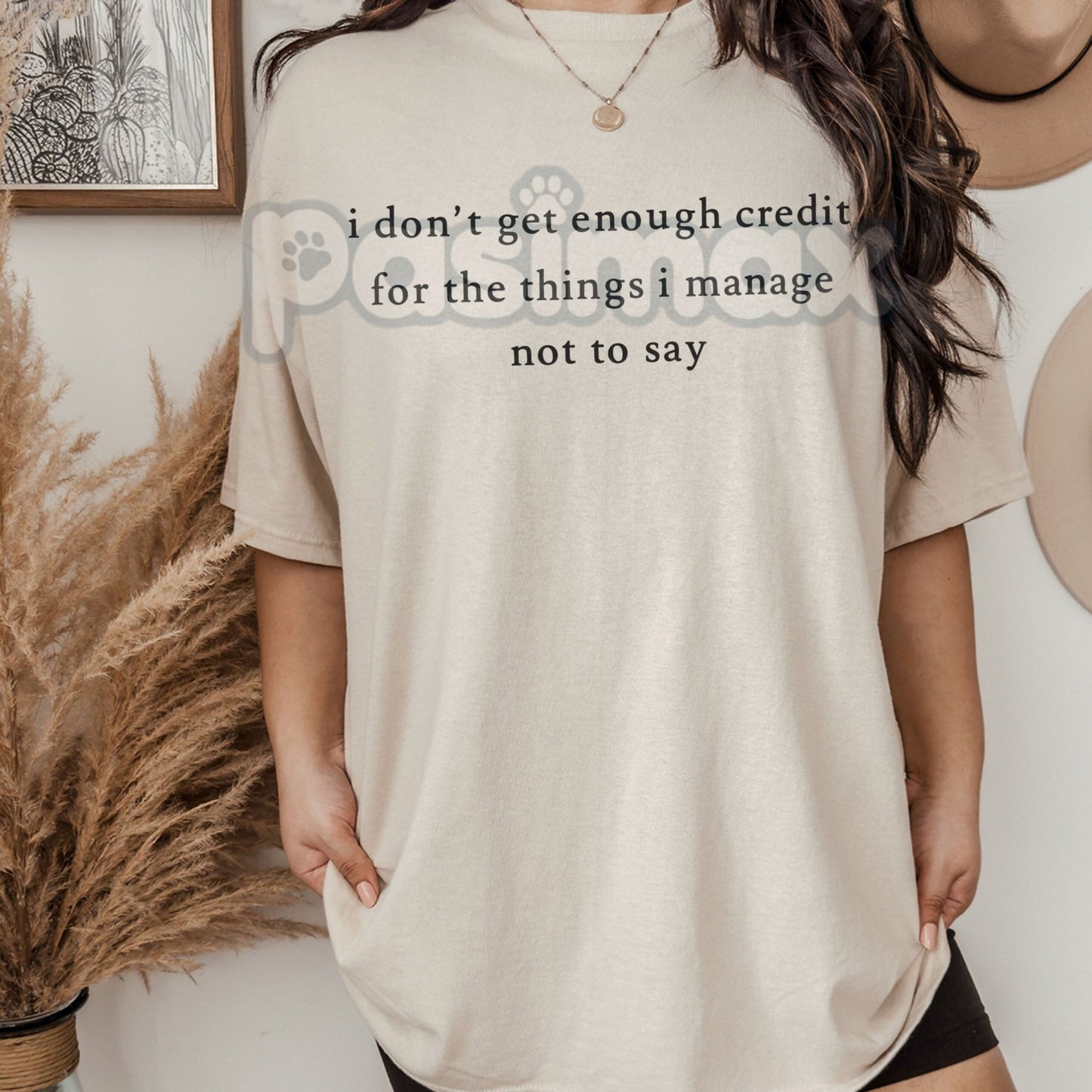 "I Don't Get Enough Credit For The Things I Manage Not To Say" Shirt - Funny Sarcastic Slogan Tee, Relatable Passive Aggressive Humor, Self-Control Statement Apparel