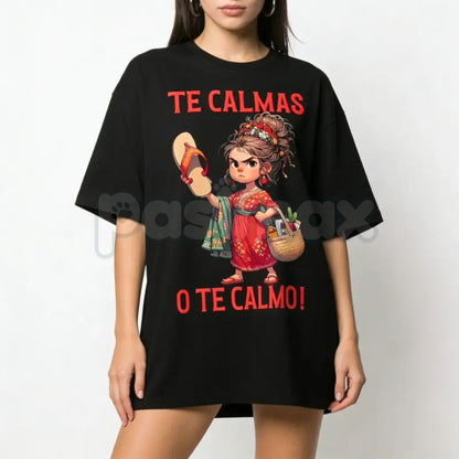Funny "Calm Or I Will Calm You" Spanish Mom T-Shirt – Mexican Motherhood Graphic Tee, Premium 100% Cotton Latina Humor Top, Soft Lived-In Heavyweight Sarcastic Summer Shirt, Made in USA