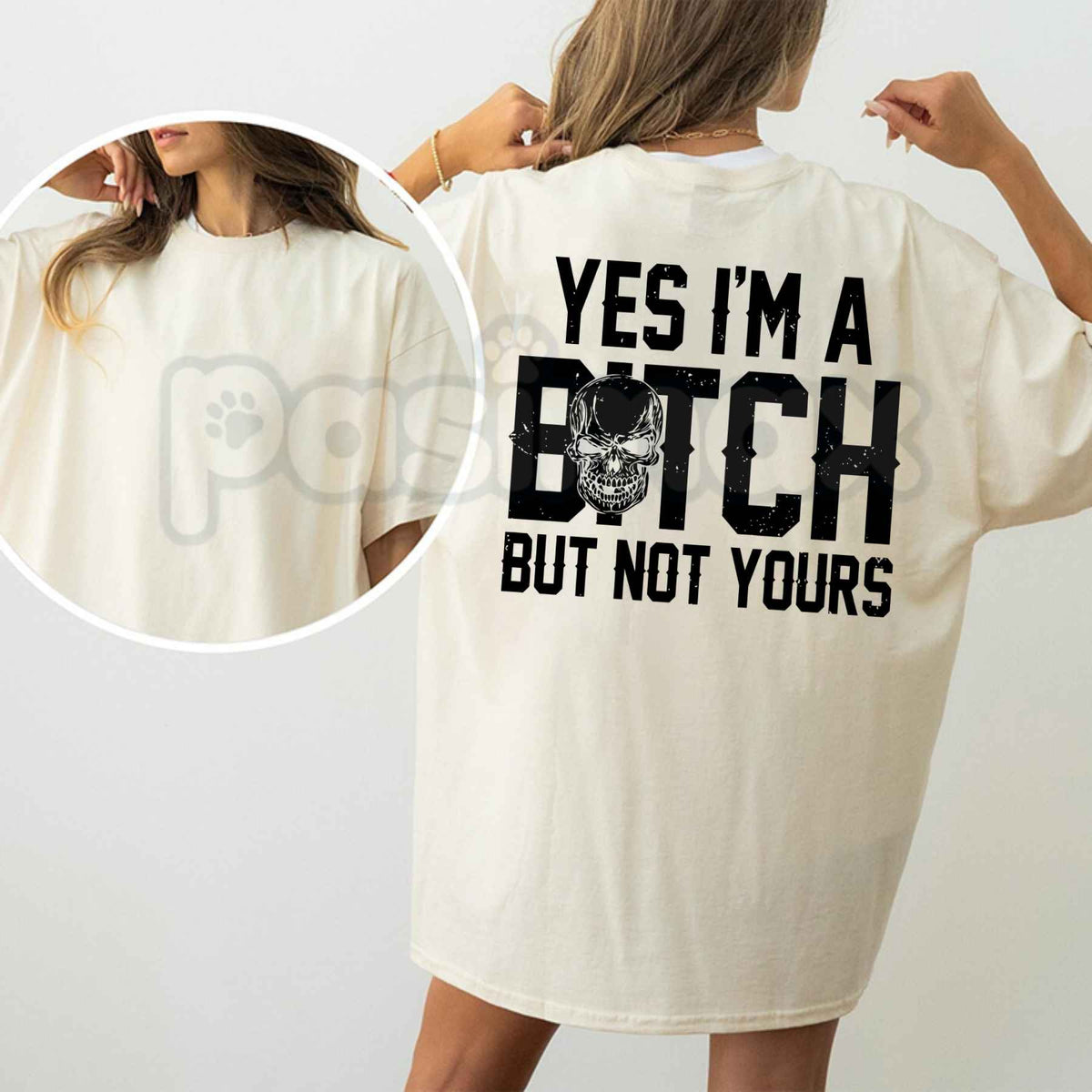 Yes I’m A Bitch But Not Yours T-Shirt – Funny Sarcastic Humorous Unisex Tee