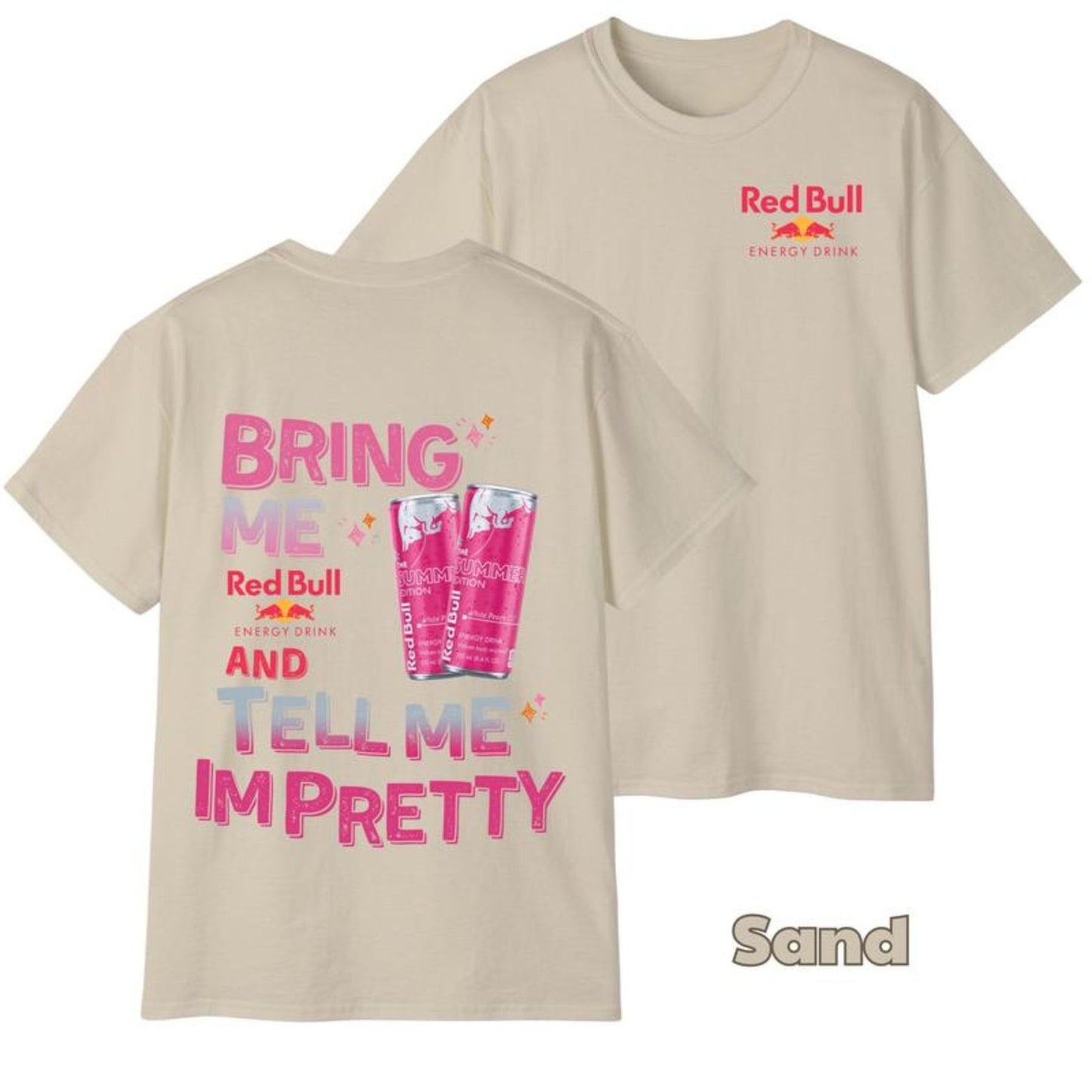 "Tell Me I'm Pretty" Energy Drink T-Shirt - Funny Graphic Tee, Unisex Casual Outfit
