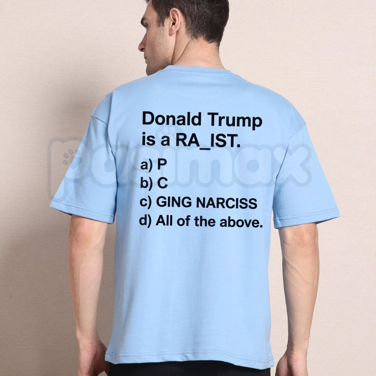 Donald Trump Is A Multiple Choice Quiz Funny Political T-Shirt – Sarcastic Humor Graphic Tee