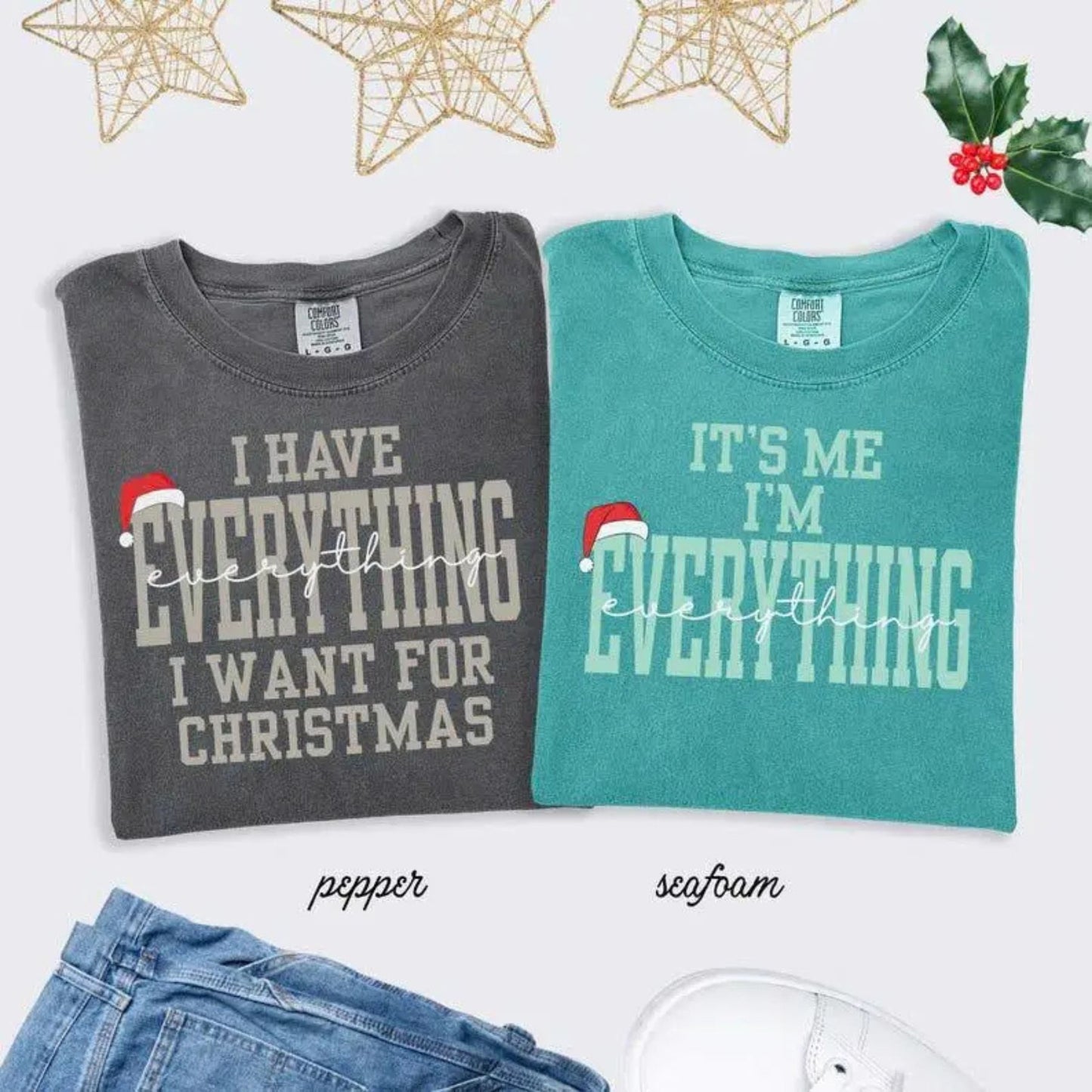 'I Have Everything I Need For Christmas' Comfort Colors® Tee – Sarcastic Holiday Gift T-Shirt, Contentment Vibe Shirt