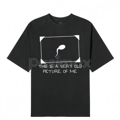 Funny Sperm Graphic Tee - "Very Old Picture of Me" T-Shirt, Trendy Unisex Streetwear, Witty Biology Humor Gift