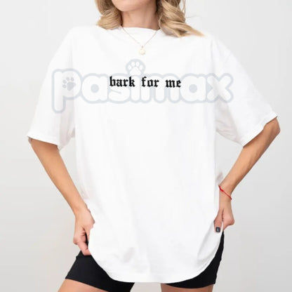 Vintage "Bark For Me" Gothic T-Shirt - Funny Irony Meme Graphic Tee, Edgy Alt-Fashion Unisex Shirt, Goth Sarcastic Humorous Streetwear