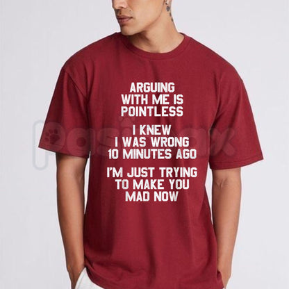 "Arguing with Me Is Pointless" Funny Saying T-Shirt – Sarcastic Sassy Novelty Quote Statement Graphic Tee
