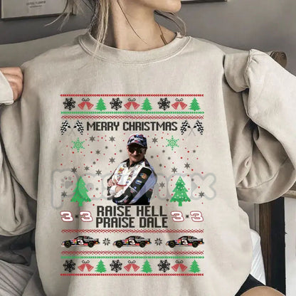 Merry Christmas Raise Hell Praise Dale Sweatshirt | Funny NASCAR Dale Earnhardt Holiday Jumper | Rebel Fan Gift Crewneck