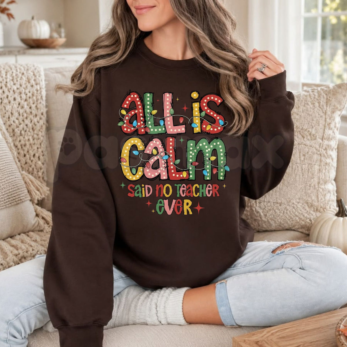 All Is Calm Said No Teacher Ever Sweatshirt | Funny Holiday Educator Crewneck