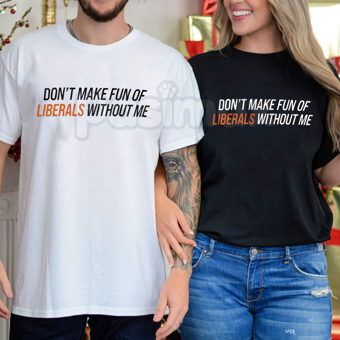 "Don't Make Fun of Liberals Without Me" T-Shirt - Funny Political Statement Tee, Unisex Conservative/Humor Apparel, Witty Slogan Gift