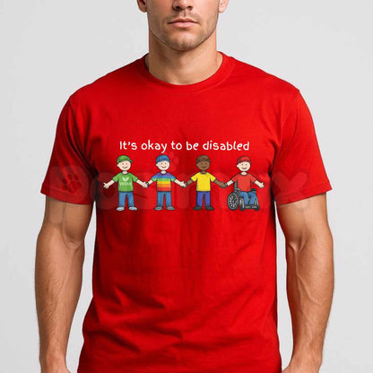 It's Okay To Be Disabled T-Shirt – Dark Humor Meme Unisex Cotton Graphic Tee