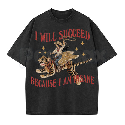 I Will Succeed Because I Am Insane Vintage Cowgirl Graphic Washed T-Shirt – Retro Rodeo Western Graphic Tee, Acid Wash Lightweight Cotton Unisex Top