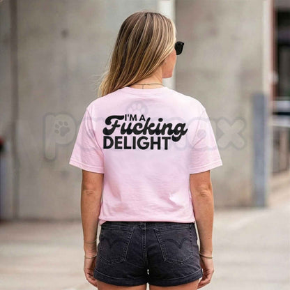 I'm Fxxking Delight T-Shirt – Sarcastic Mood Humor Graphic Tee