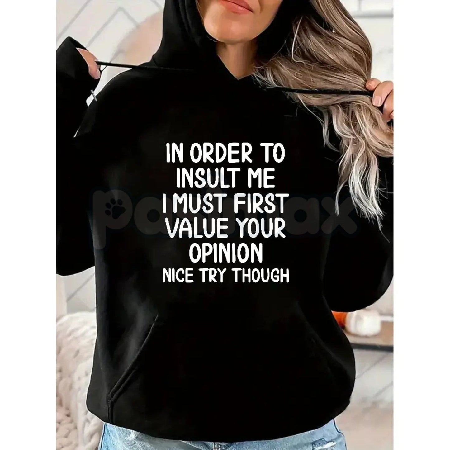 In Order To Insult Me T-Shirt – Sarcastic Value Your Opinion Hoodie & Savage Quote Sweatshirt