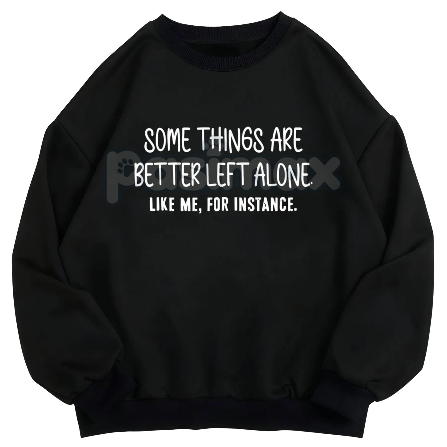 Some Things Are Better Left Alone – Minimalist Aesthetic Hoodie, Graphic Sweatshirt & T-Shirt