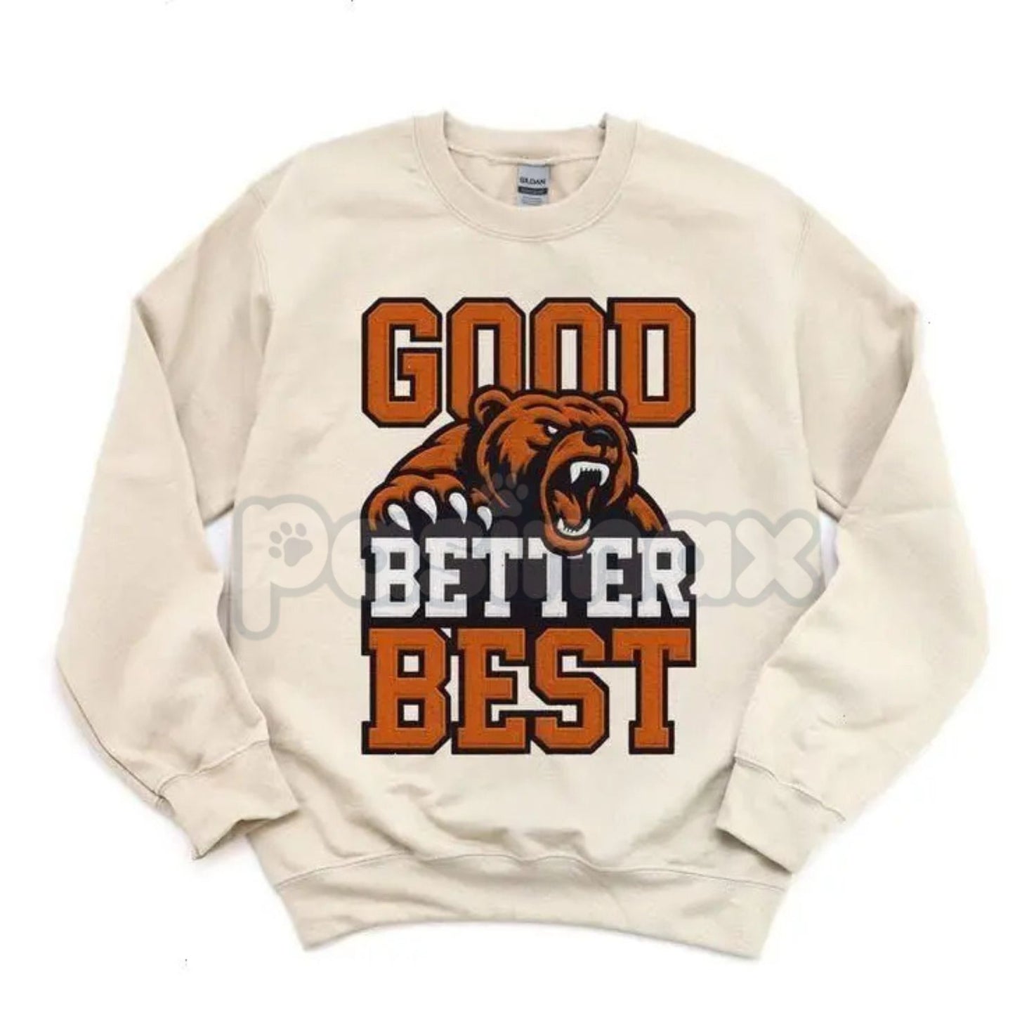 Good Better Best Print Sweatshirt | Motivational Inspirational Quote Jumper | Personal Growth Mindset Crewneck