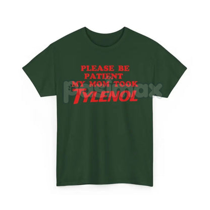 "Please Be Patient" Funny T-Shirt - Sarcastic Slogan Tee, "Mom Took All The Patience" Humor Shirt