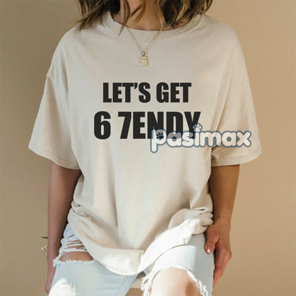 "Let's Get 67endy" Funny Meme T-Shirt - 67 Sendy Graphic Tee, Action Sports Humor Apparel