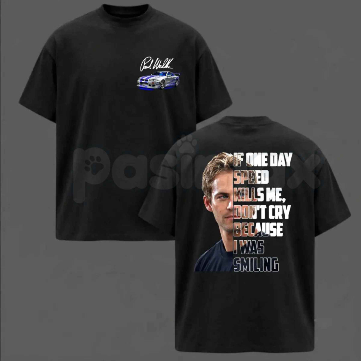 Paul Walker Memorial T-Shirt – If One Day Speed Kills Me Racing Unisex Tee
