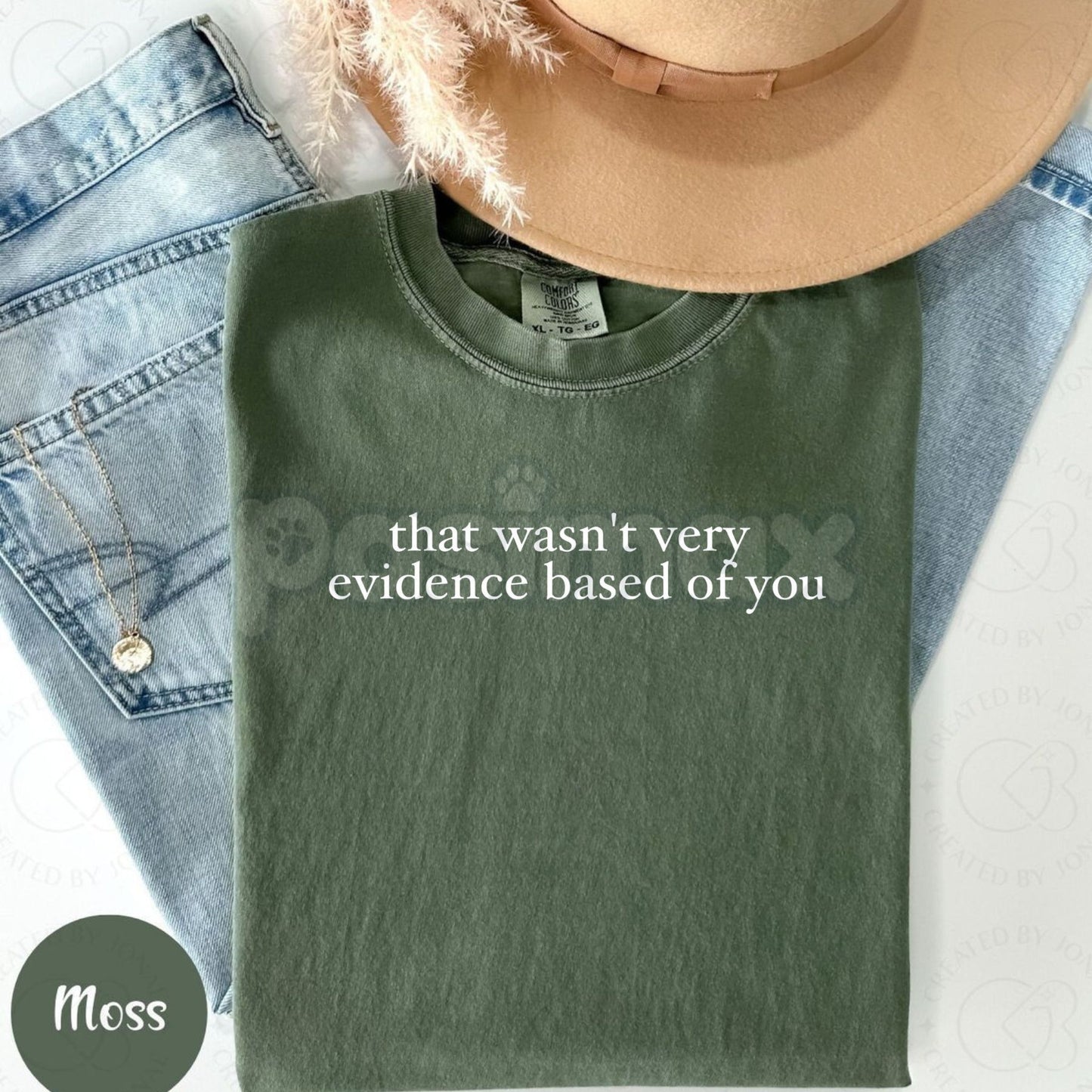 Comfort Colors® "That Wasn’t Very Evidence Based Of You" T-Shirt – Funny SLP & ABA Therapist Tee, Sarcastic Research-Based Graphic Shirt, Aesthetic Science Advocate Gift