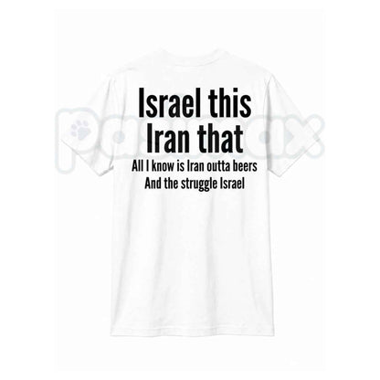 All I Know Is Iran Outta Beers T-Shirt – Funny Drinking Pun Unisex Graphic Tee