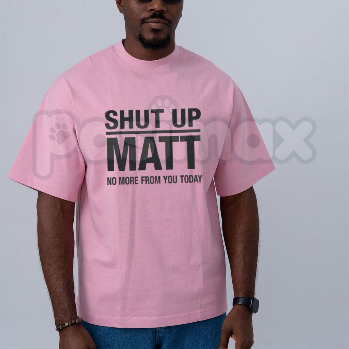 Shut Up Matt T-Shirt – Funny Sarcastic Meme Retro Slogan Unisex Graphic Tee