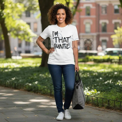 "I'm That Auntie" Funny Best Aunt Tee T-Shirt - Cool Aunt Slogan Apparel, Humorous Auntie Gift, Proud Family Statement Shirt
