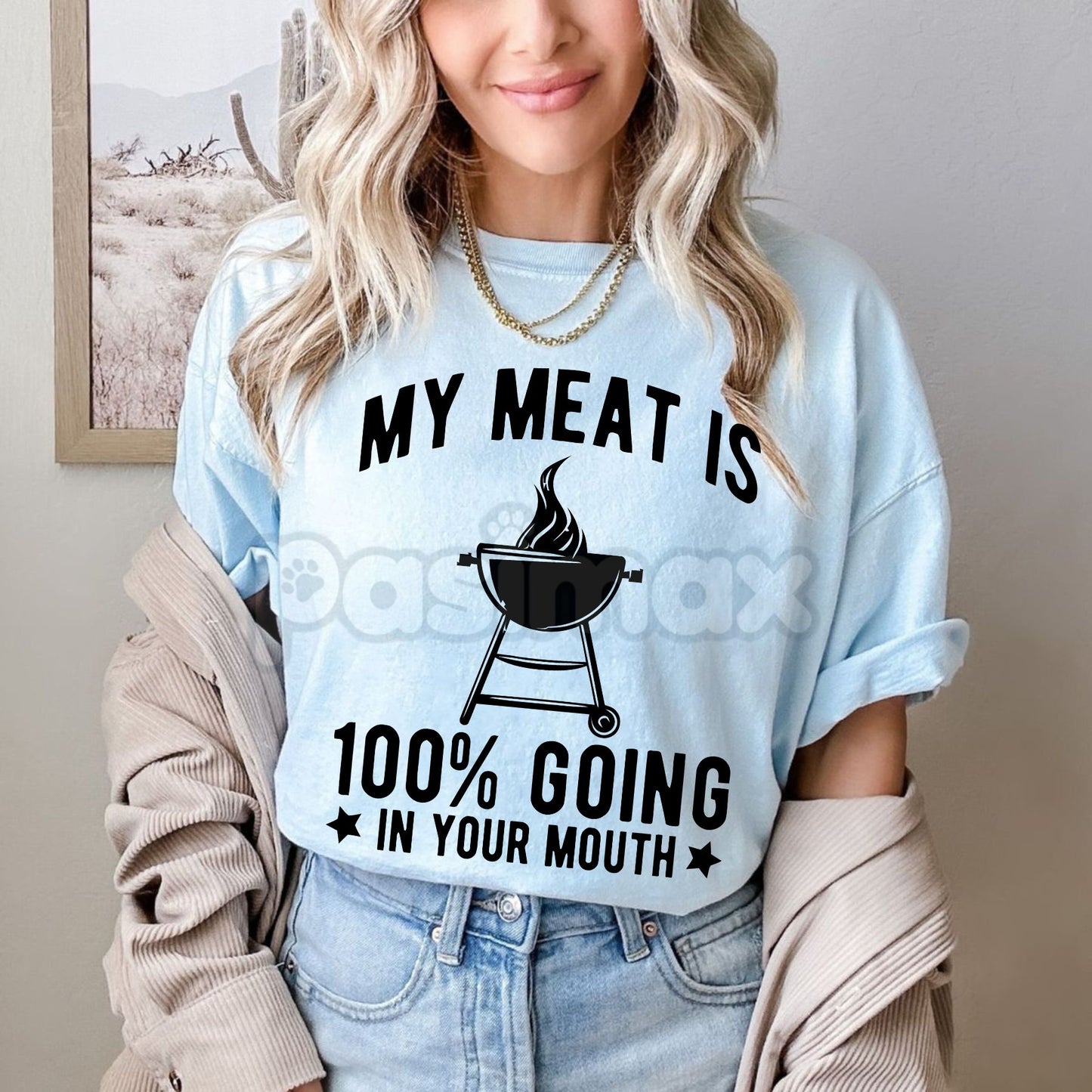 "My Meat Is 100% Going In Your Mouth" Funny BBQ T-Shirt - Unisex Grilling Humor Tee, Sarcastic Chef Gift, Innuendo Cooking Shirt