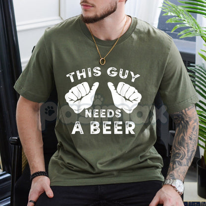 "This Guy Needs A Beer" Funny Mens Drinking Gift T-Shirt - Casual Beer Lover Tee, Thirsty Slogan Apparel, Humorous Relaxation Gift