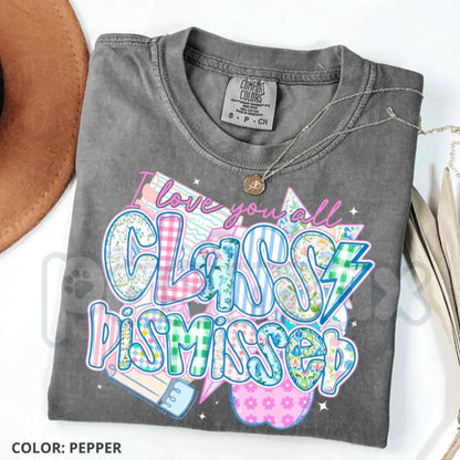 Comfort Colors® "Class Dismissed" Teacher T-Shirt – Funny Last Day of School Shirt, Aesthetic Educator Retirement Gift, Summer Break Graphic Tee