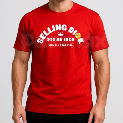 Selling D!ck Funny Adult Meme Humor T-Shirt – Crude Joke Graphic Tee, Hilarious Men's Sarcastic Innuendo Unisex Shirt