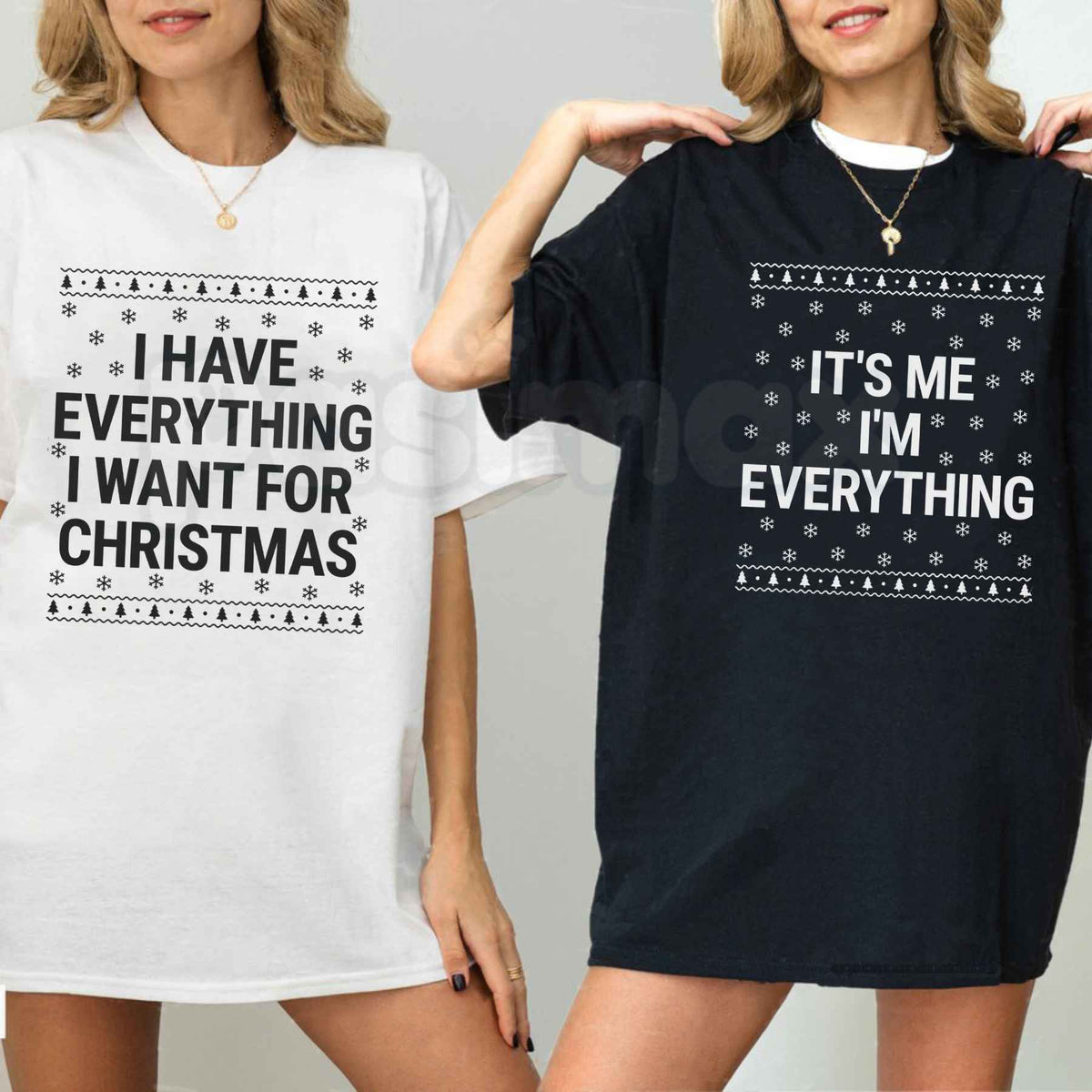 I Have Everything I Want For Christmas Shirt – Funny Couple Matching Holiday Unisex Tee