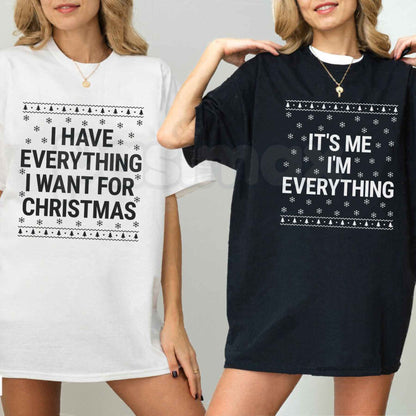 I Have Everything I Want For Christmas Shirt – Funny Couple Matching Holiday Unisex Tee