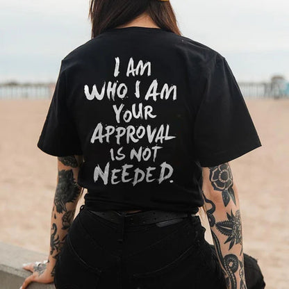 "I Am Who I Am, Your Approval Is Not Required" T-Shirt - Unisex Empowerment Streetwear Tee, Self-Love Apparel