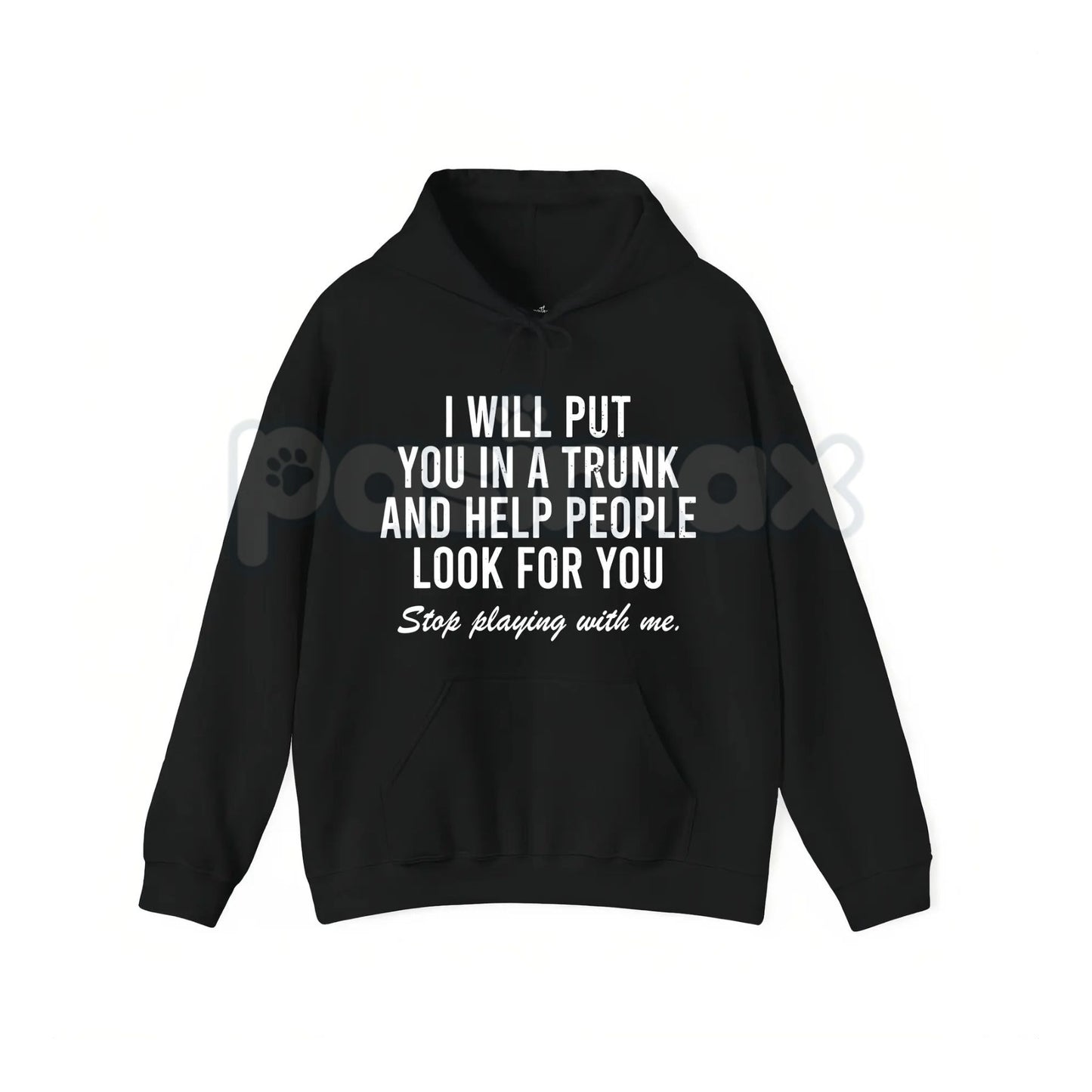 I Will Put You In The Trunk And Help People Look For – Funny Tropical Graphic Hoodie, Sweatshirt & T-Shirt