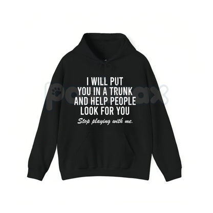 I Will Put You In The Trunk And Help People Look For – Funny Tropical Graphic Hoodie, Sweatshirt & T-Shirt